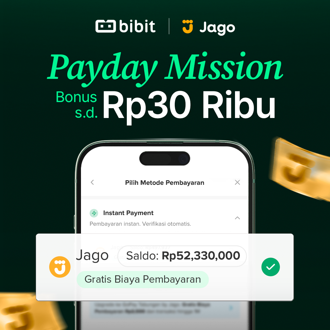 Bibit x Jago Payday Mission: Bonus hingga Rp30 Ribu