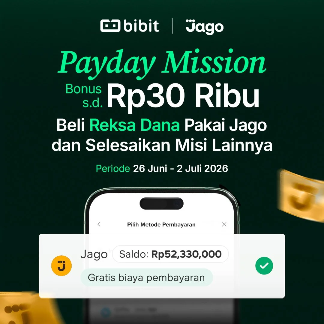 Bibit x Jago Payday Mission: Bonus hingga Rp30 Ribu