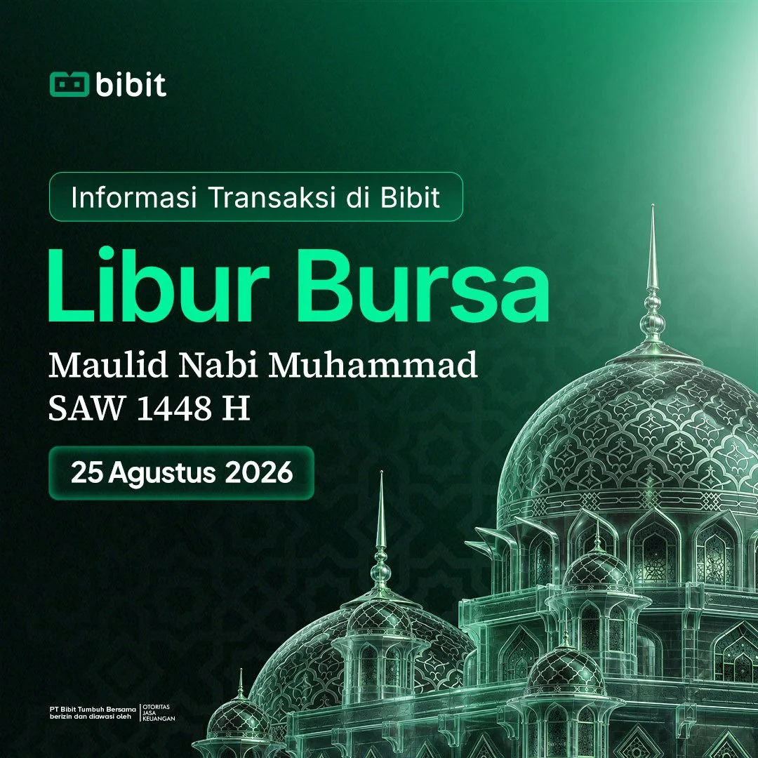 Informasi Transaksi di Bibit Libur Bursa Maulid Nabi Muhammad SAW 1448 H