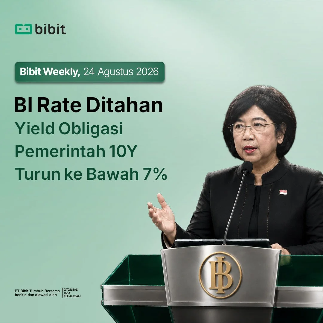 Bibit Weekly – BI Rate Ditahan, Yield Obligasi Pemerintah 10Y Turun ke Bawah 7%