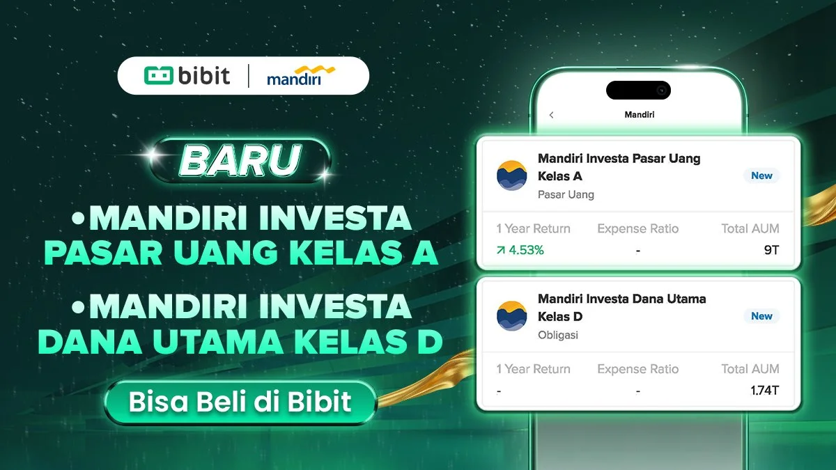 RECENTLY ADDED! 2 Produk Reksa Dana dari Mandiri Investasi Sudah Hadir di Bibit