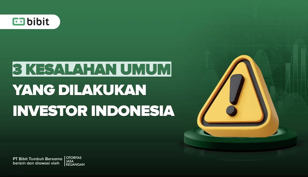 3 Kesalahan yang Perlu Dihindari Investor Indonesia