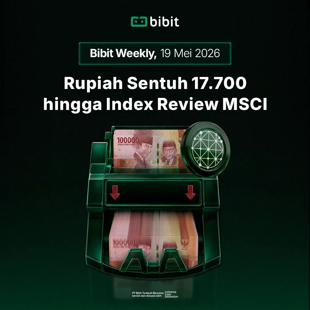 Bibit Weekly – Rupiah Sentuh 17.700 hingga Index Review MSCI