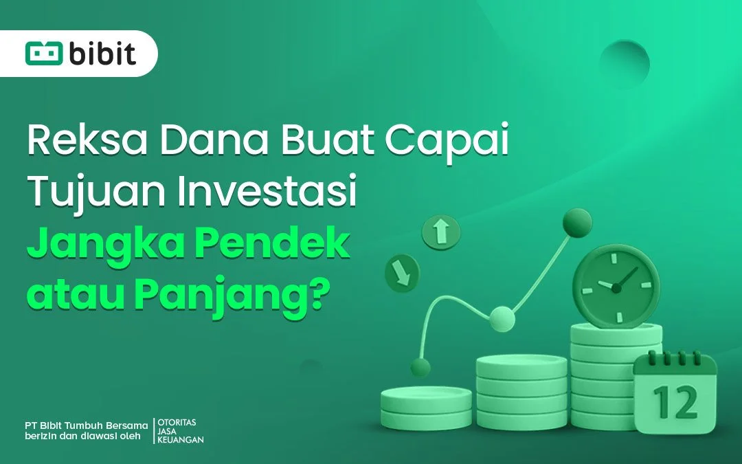 Investasi Reksa Dana Untuk Jangka Pendek hingga Panjang