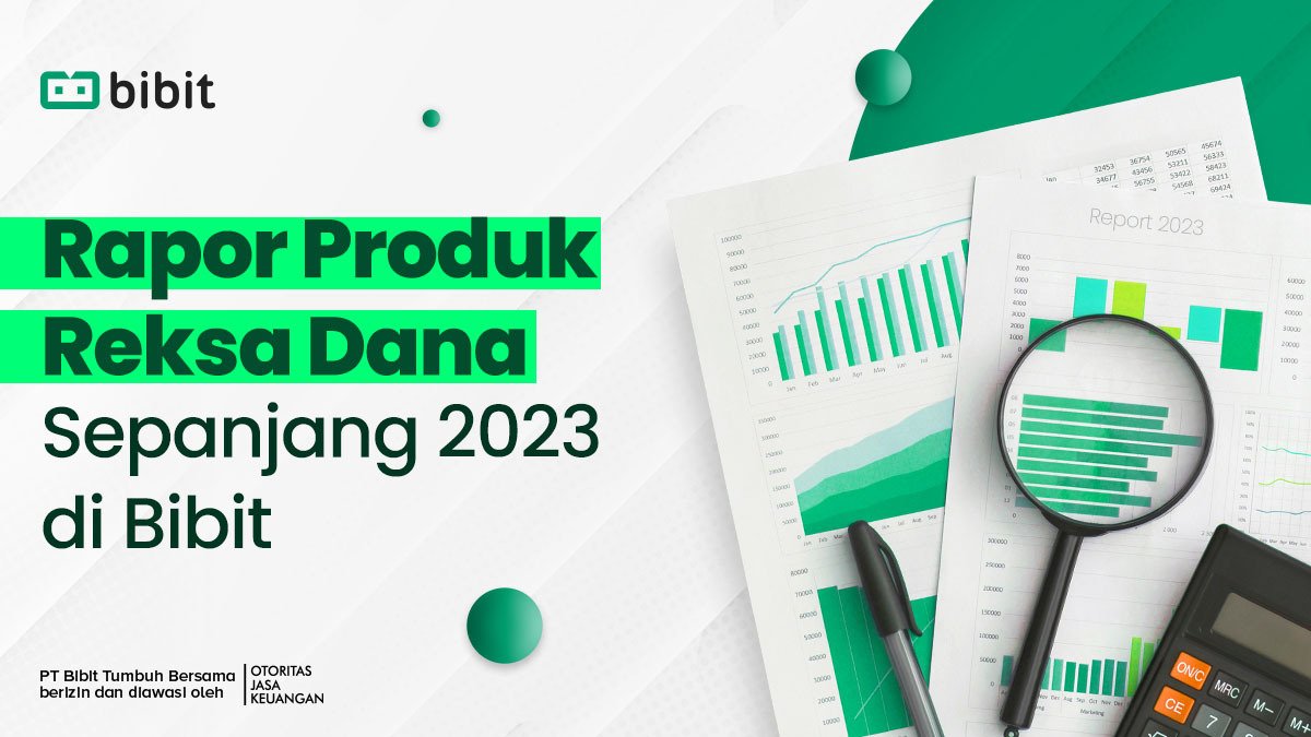 Rapor Produk Reksa Dana Sepanjang 2023, Cek di Sini!