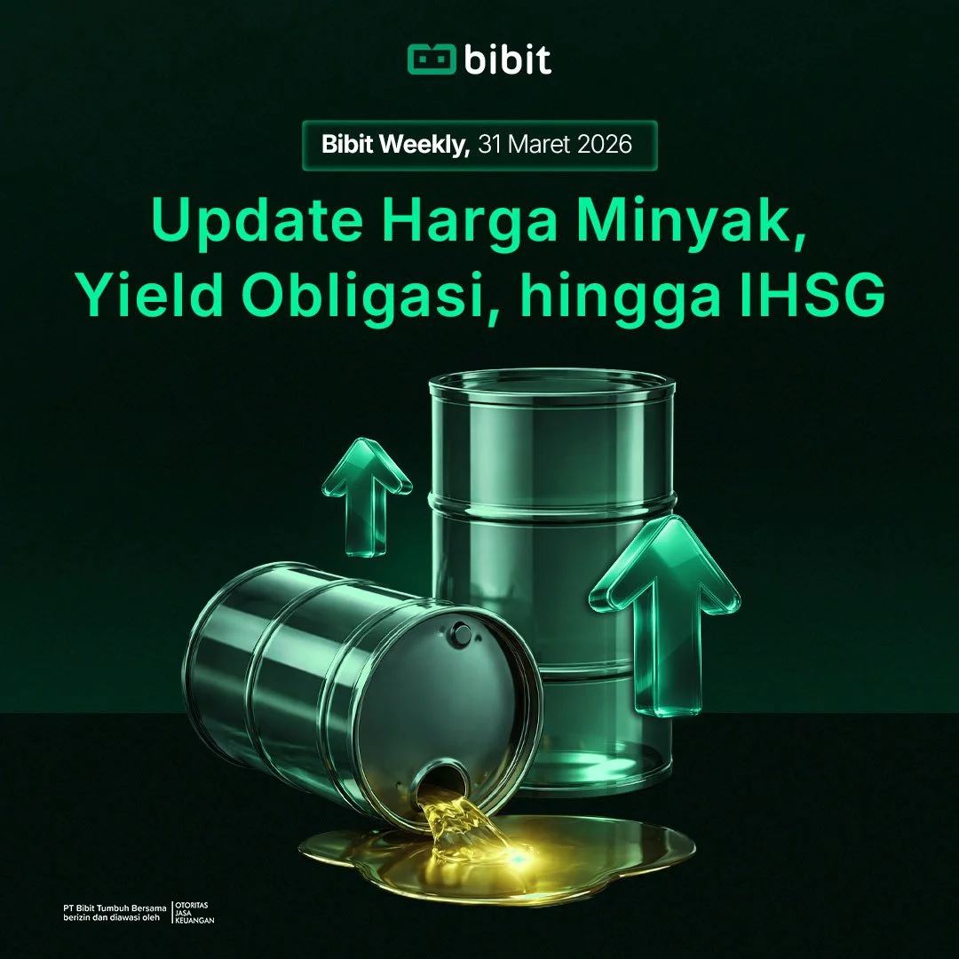 Bibit Weekly – Update Harga Minyak, Yield Obligasi, hingga IHSG