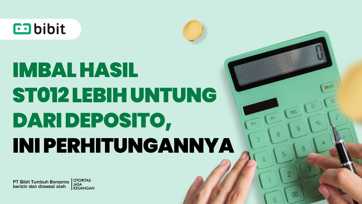 Imbal Hasil ST012 Lebih Untung dari Deposito, Ini Perhitungannya