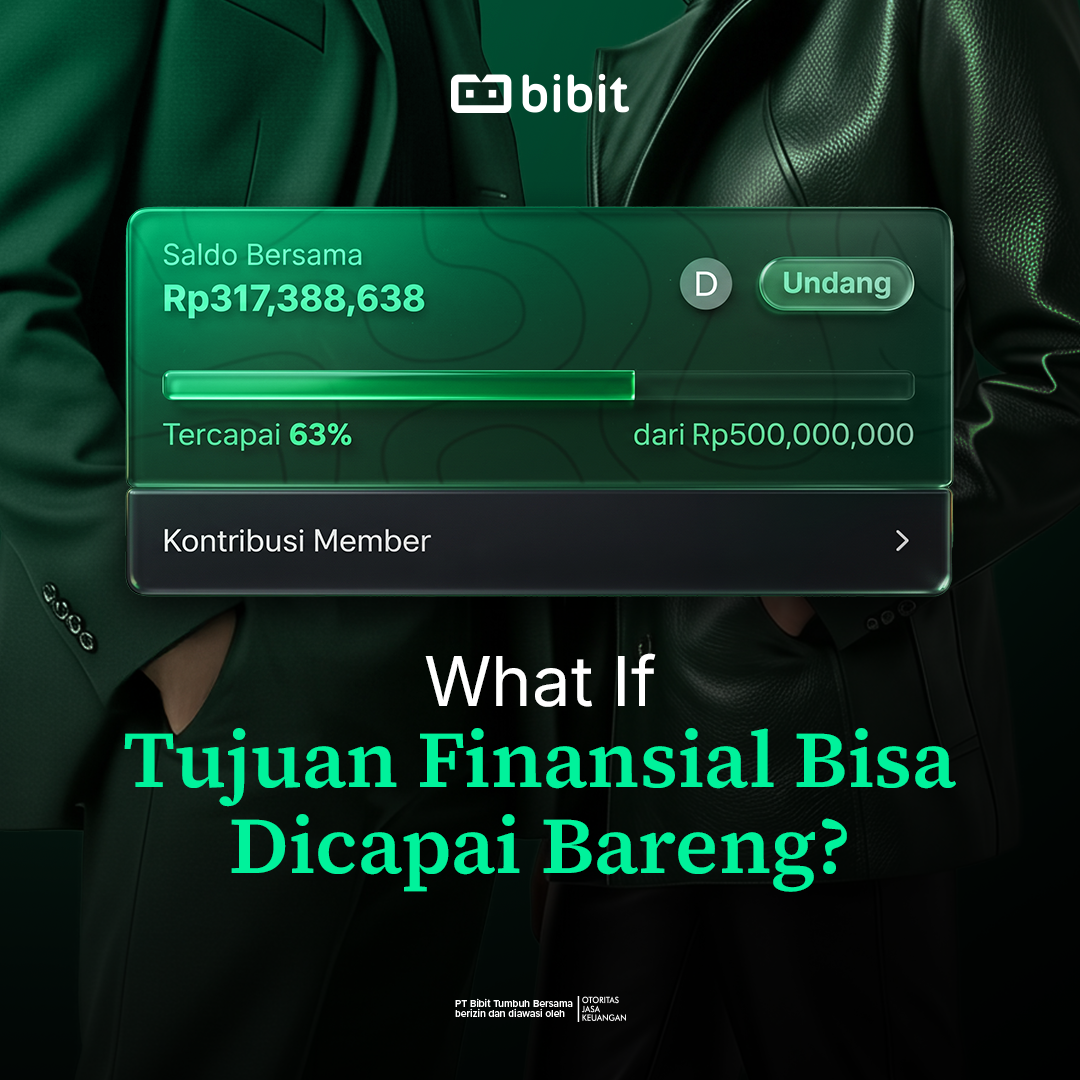 Bibit Insights – What If: Tujuan Finansial Bisa Dicapai Bersama?