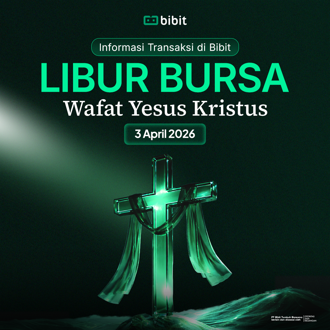 Informasi Transaksi di Bibit  Libur Bursa Memperingati Wafat Yesus Kristus
