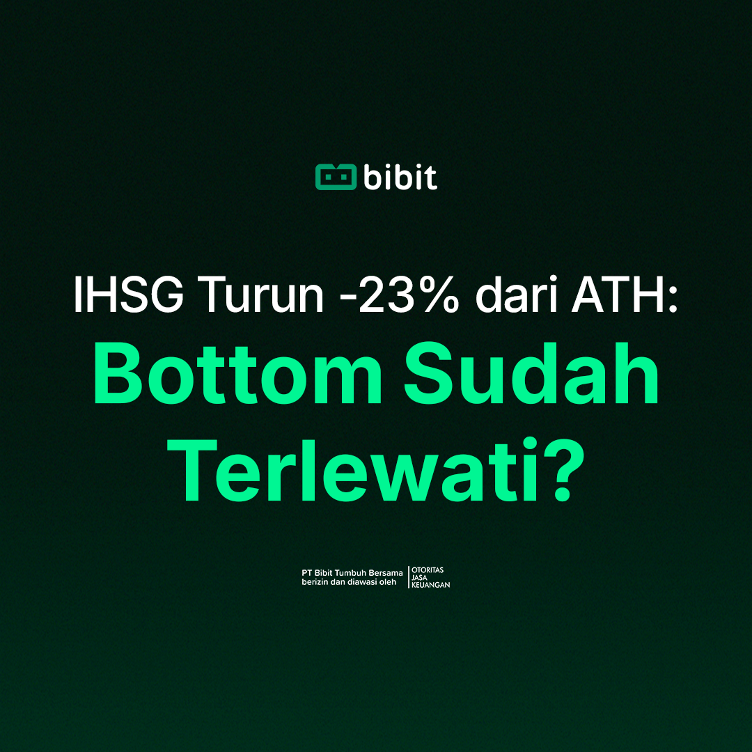 IHSG Turun -23% dari ATH: Bottom Sudah Terlewati?