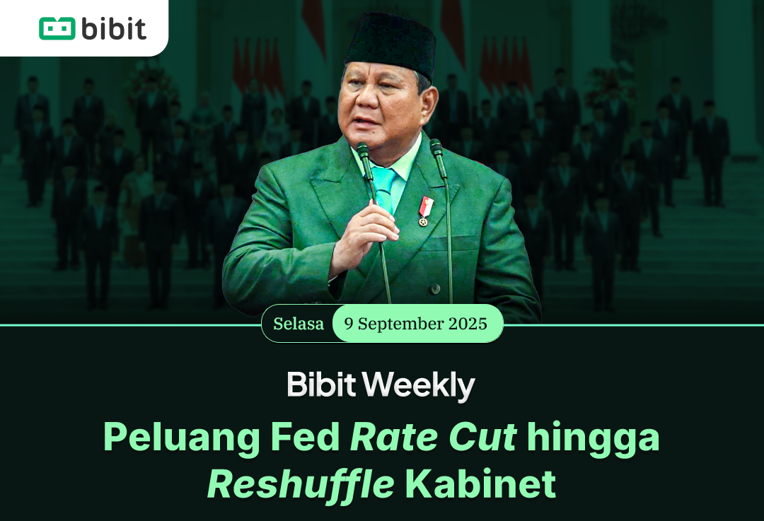 Bibit Weekly - Peluang Fed Rate Cut hingga Reshuffle Kabinet