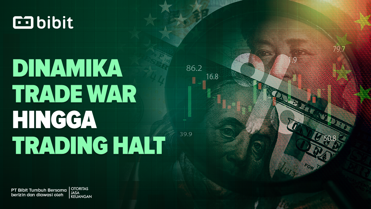 Bibit Monthly Update: Dinamika Trade War hingga Trading Halt