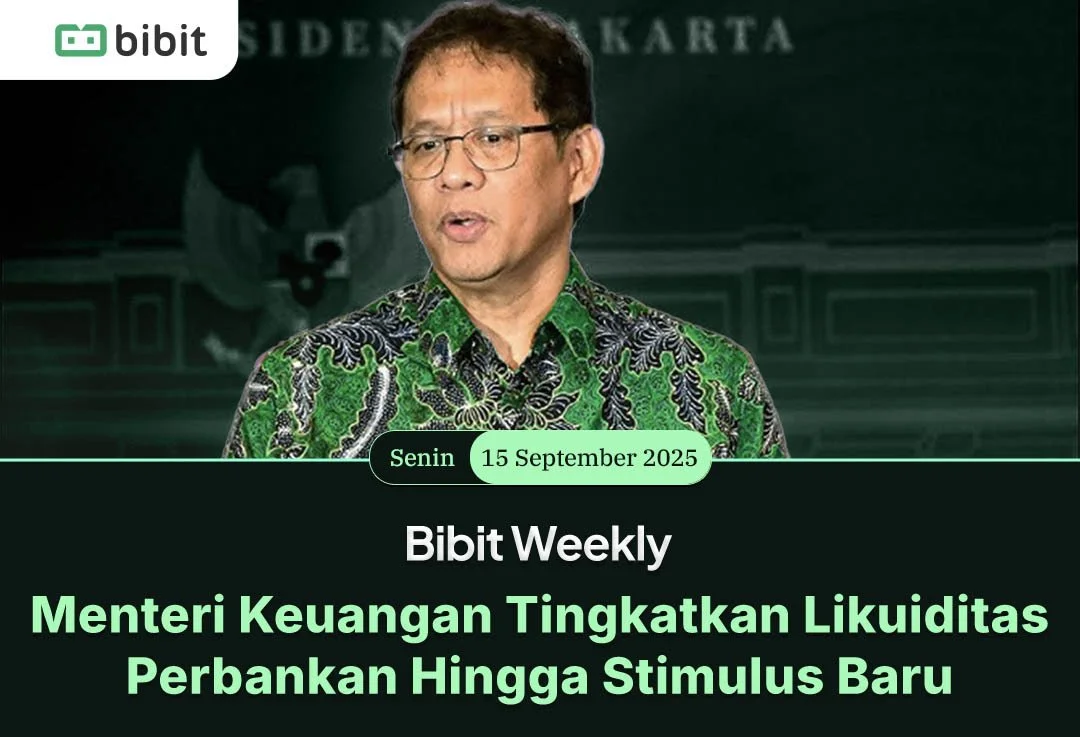Bibit Weekly - Menteri Keuangan Tingkatkan Likuiditas Perbankan hingga Stimulus Baru