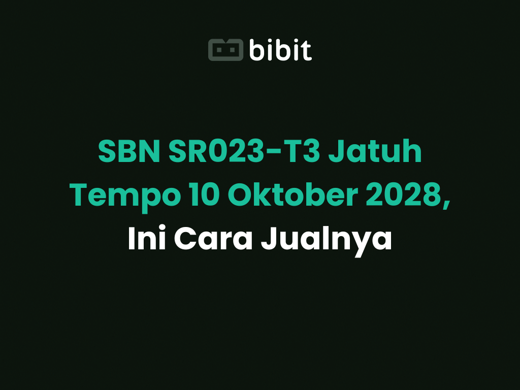 SBN SR023-T3 Jatuh Tempo 10 Oktober 2028, Ini Cara Jualnya