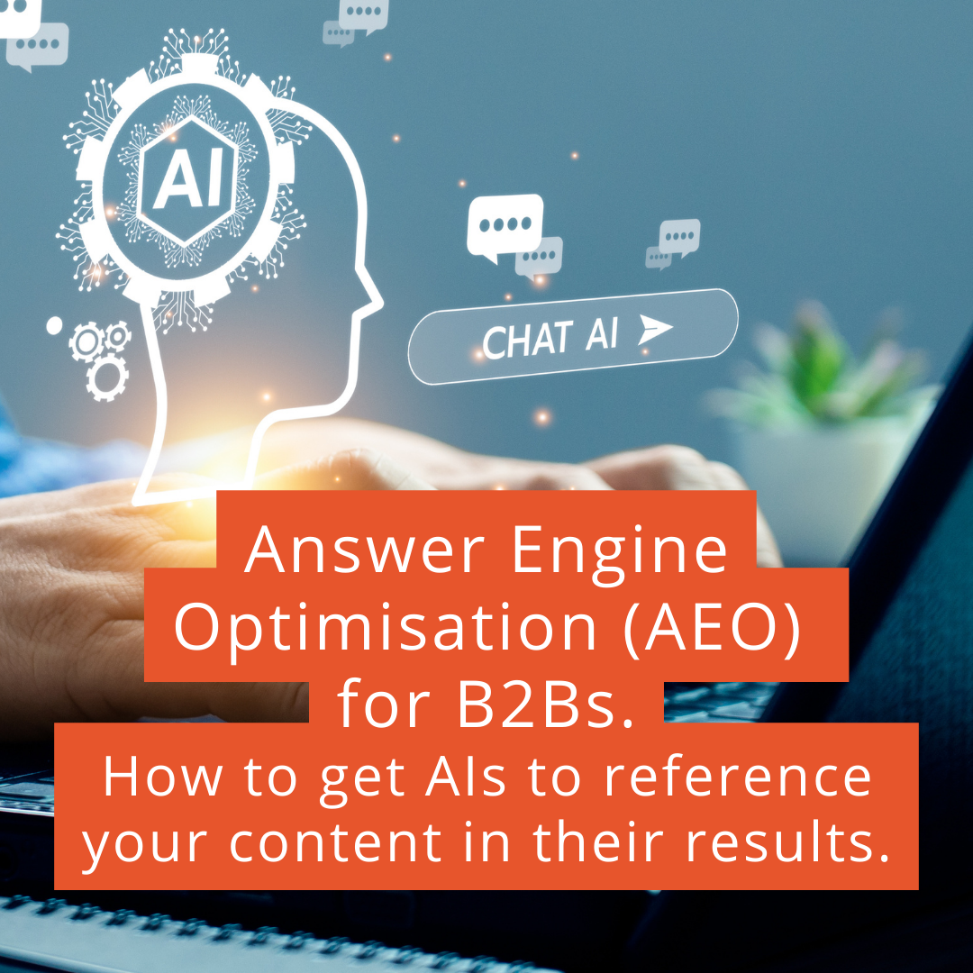Answer Engine Optimisation (AEO) for B2Bs - how to get AIs to reference your content in their results