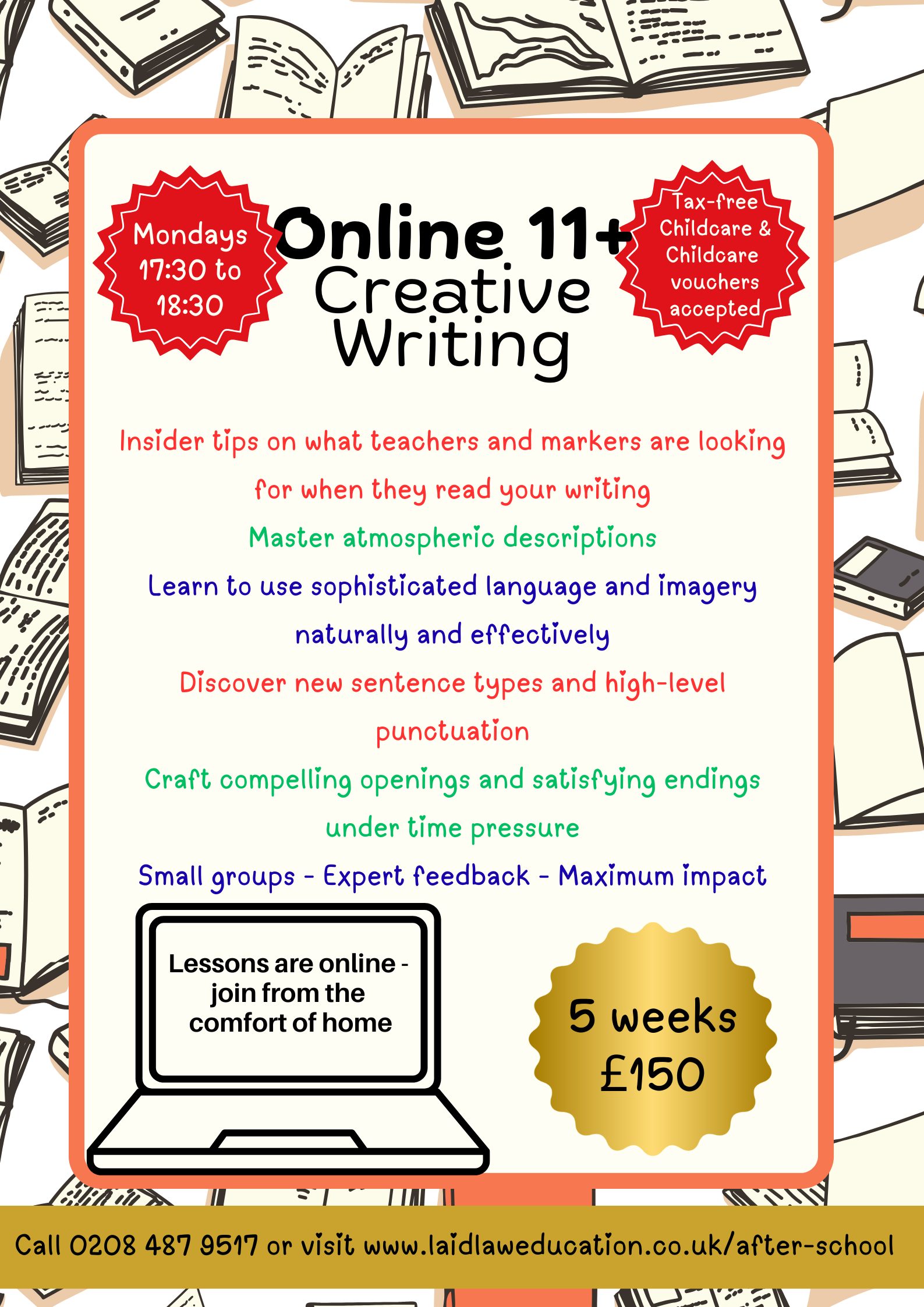 Online 11+ creative writing class - small groups, learn to use sophisticated language and imagery naturally and effectively, 5 weeks costs £150.