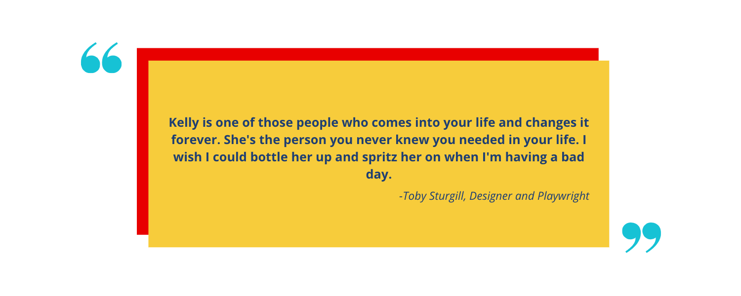 Inspirational quote by Toby Sturgill about a person named Kelly, on a yellow background with red borders and teal quotation marks.