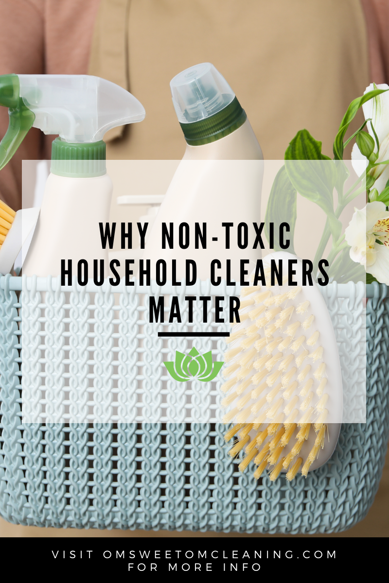 Why Non-Toxic Household Cleaners Matter