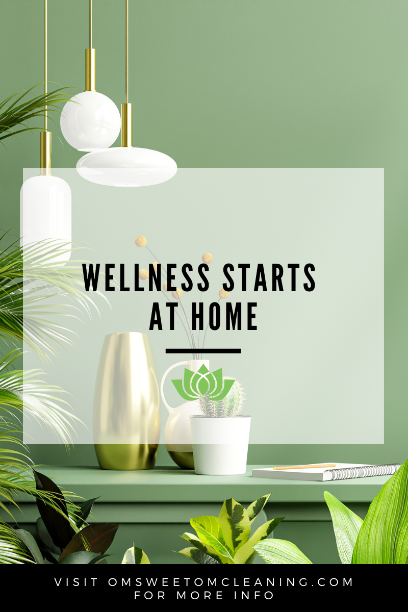 Wellness Starts at Home: Cleaning for Your Mind, Body &amp; Sacred Space