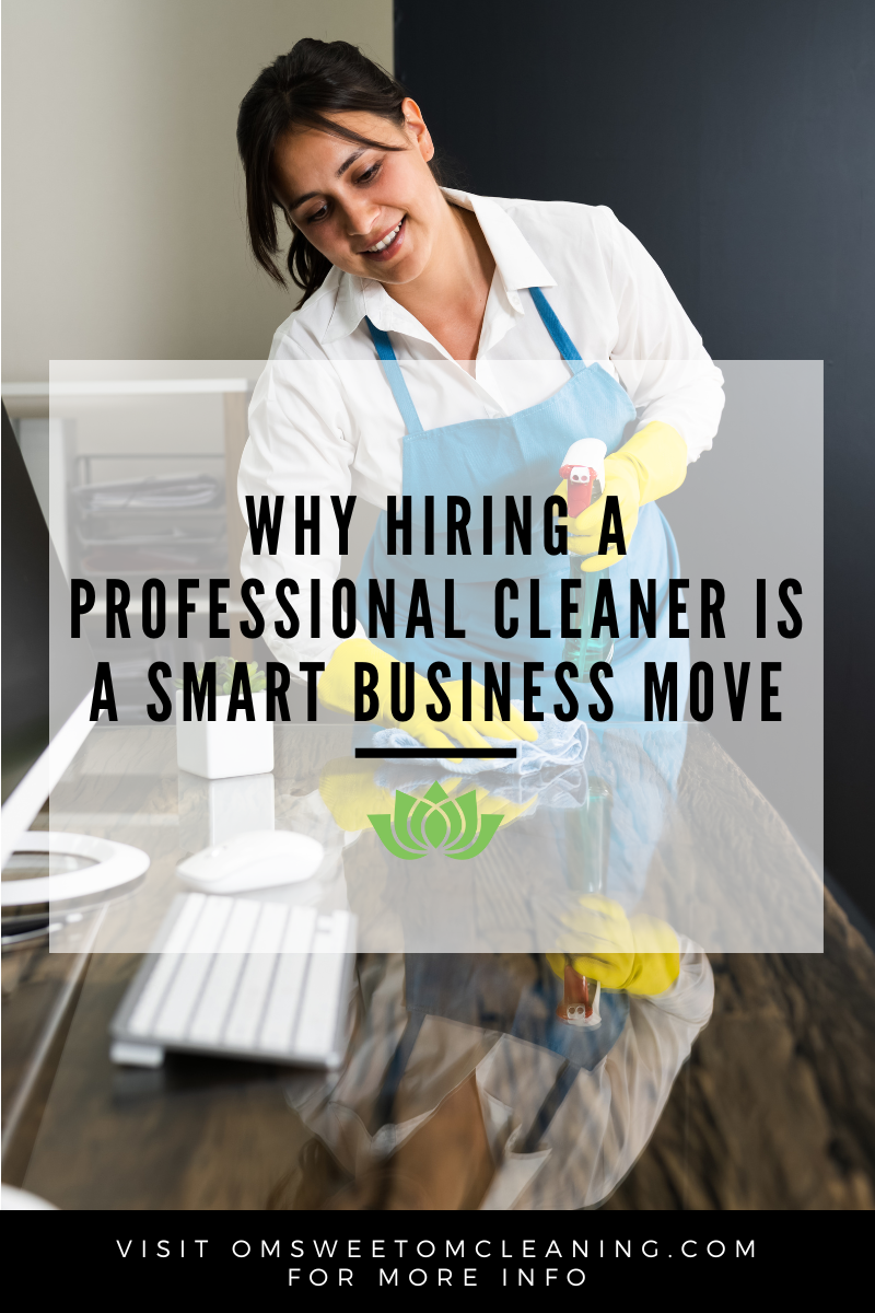 Why Hiring a Professional Cleaner Is a Smart Business Move