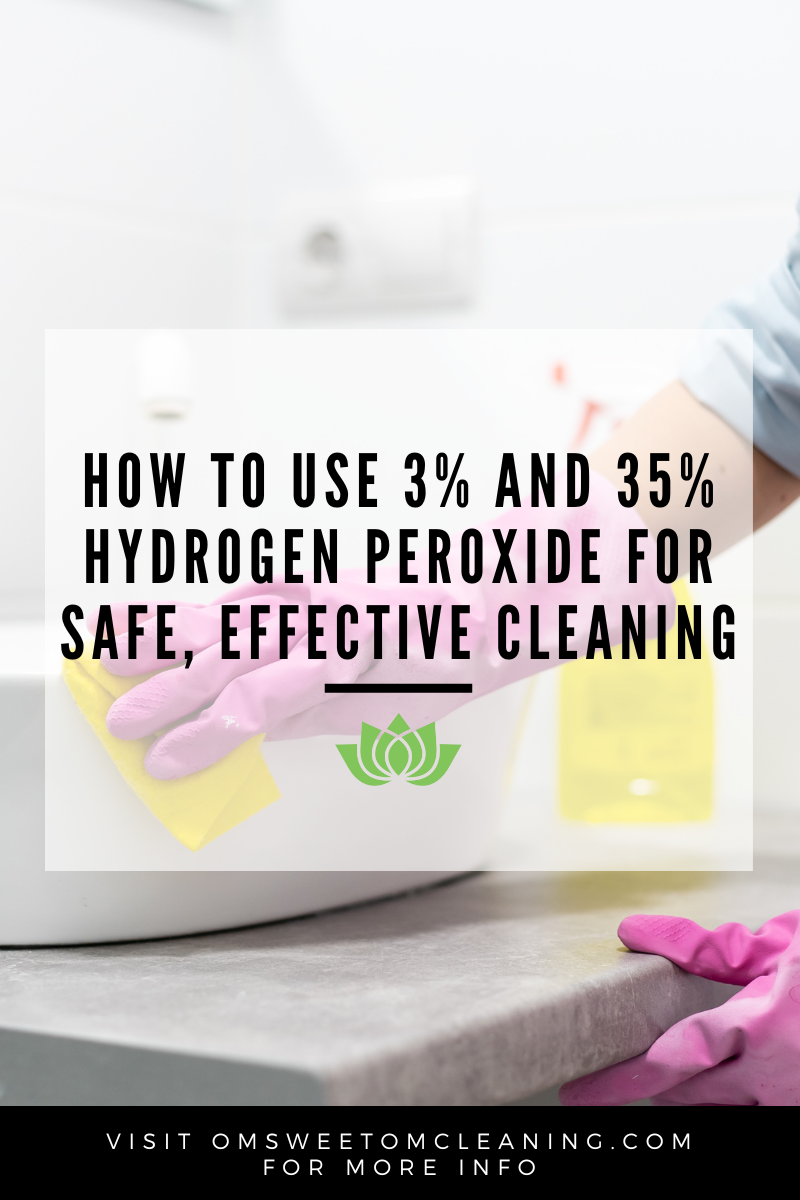 How to Use 3% and 35% Hydrogen Peroxide for Safe, Effective Cleaning