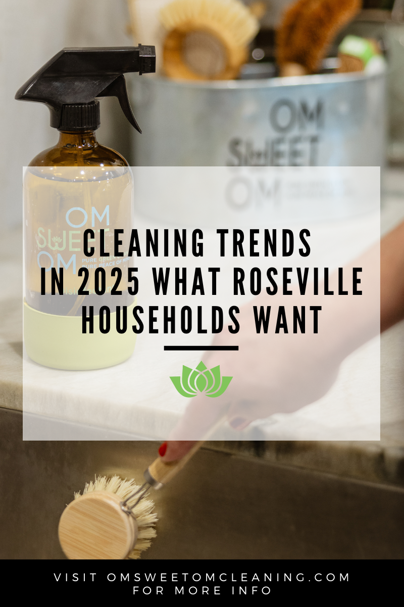Cleaning Trends in 2025: What Roseville Households Want in a Maid Service