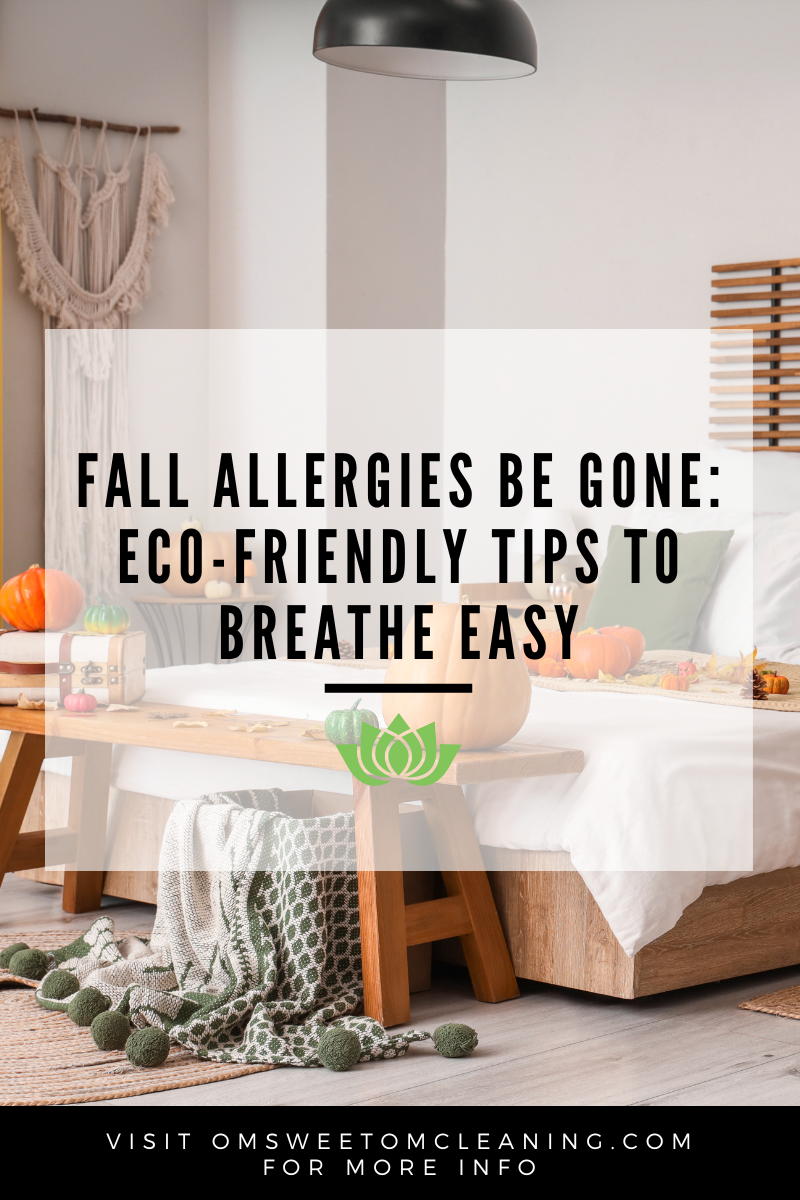 Fall Allergies Be Gone: Eco-Friendly Tips to Breathe Easy in Roseville