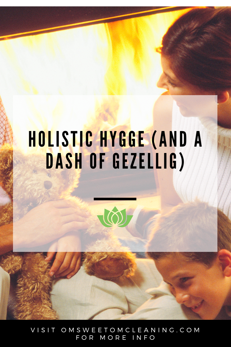 Holistic Hygge (and a Dash of Gezellig): Creating a Cozy &amp; Healthy Home This Fall