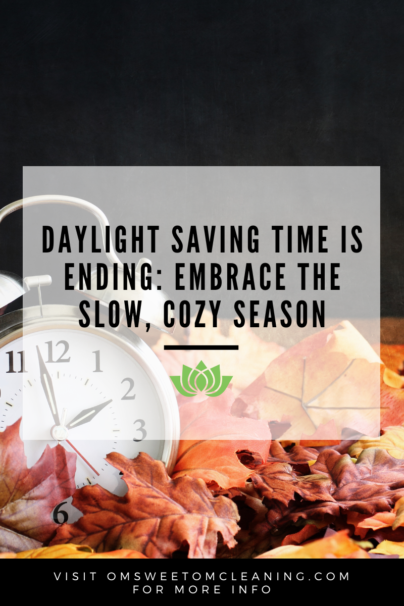 Daylight Saving Time Is Ending: Embrace the Slow, Cozy Season