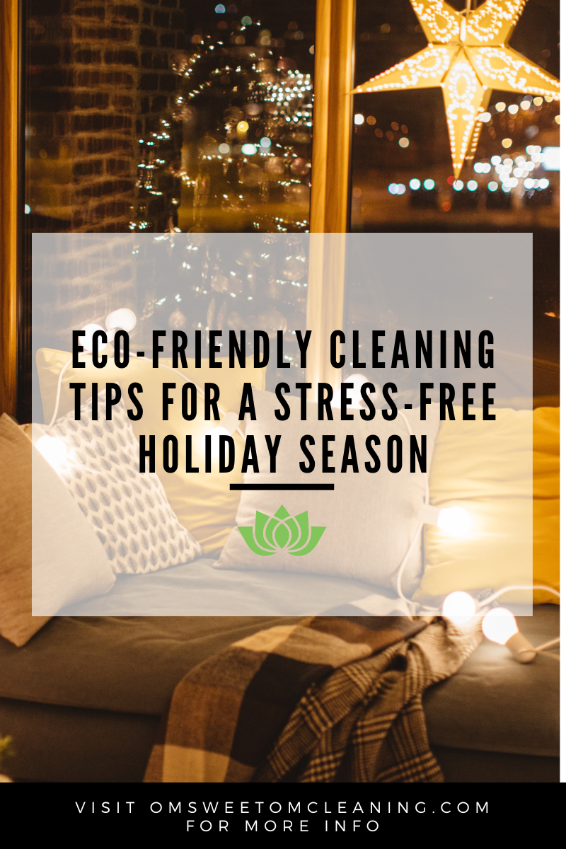 Eco-Friendly Cleaning Tips for a Stress-Free Holiday Season in Roseville
