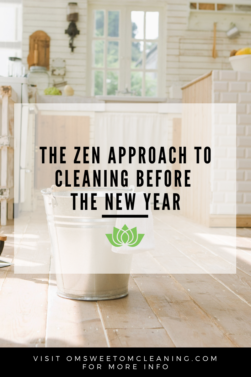 The Zen Approach to Cleaning Before the New Year: Om Sweet Om’s Secrets