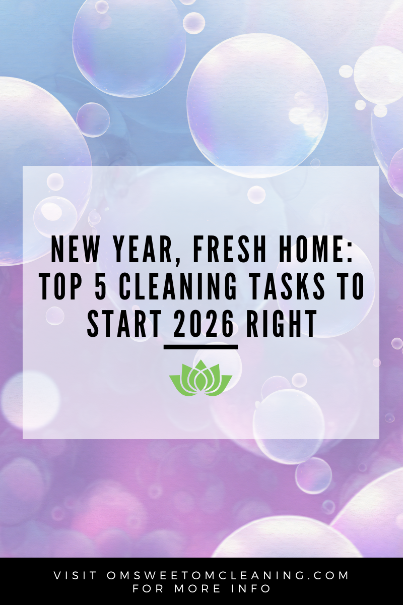 New Year, Fresh Home: Top 5 Cleaning Tasks to Start 2026 Right in Roseville