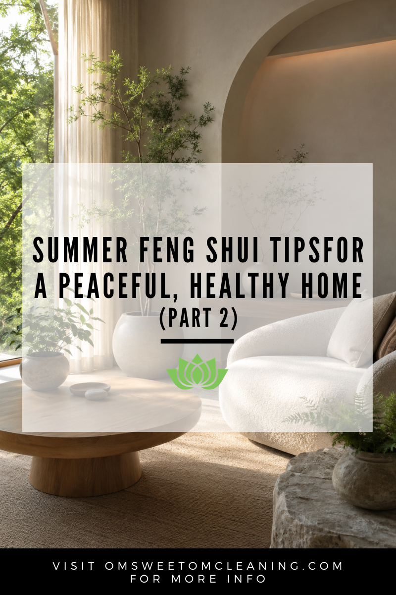 Summer Feng Shui Tips for a Peaceful, Healthy Home (part 2)