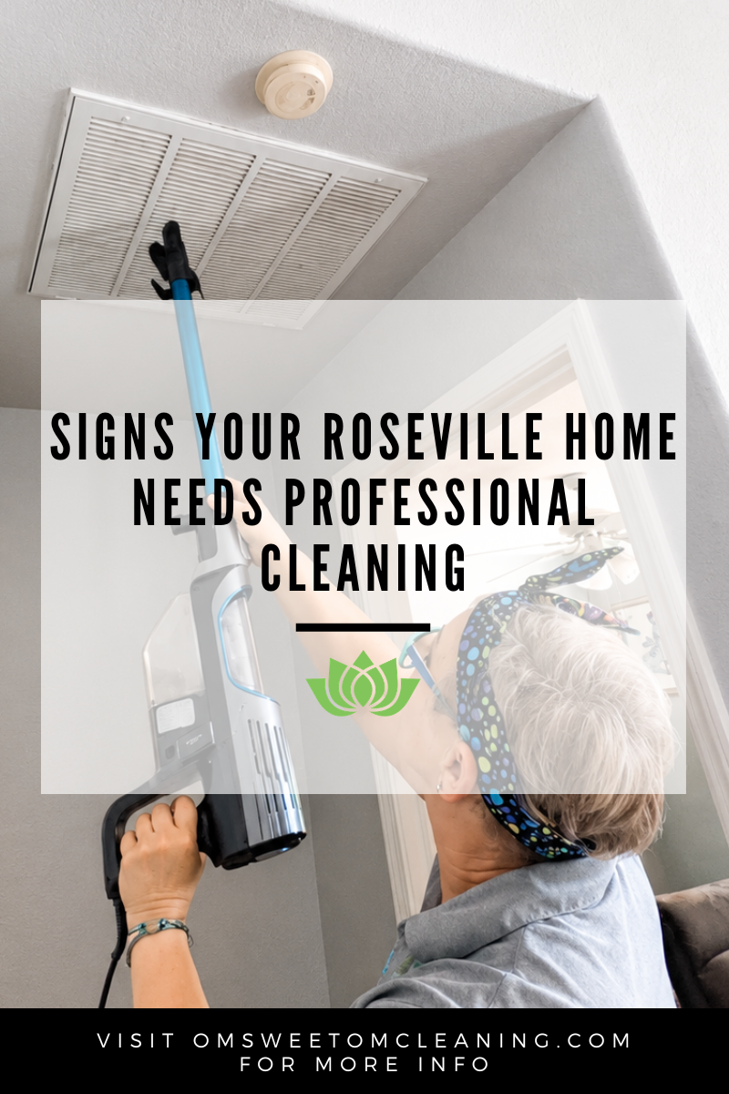 Signs Your Roseville Home Needs Professional Cleaning
