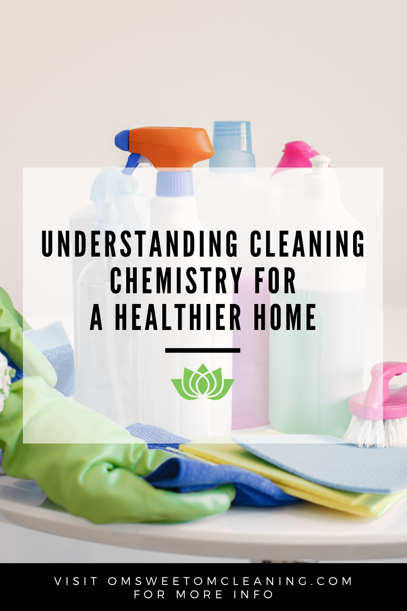 Understanding Cleaning Chemistry for a Healthier Home