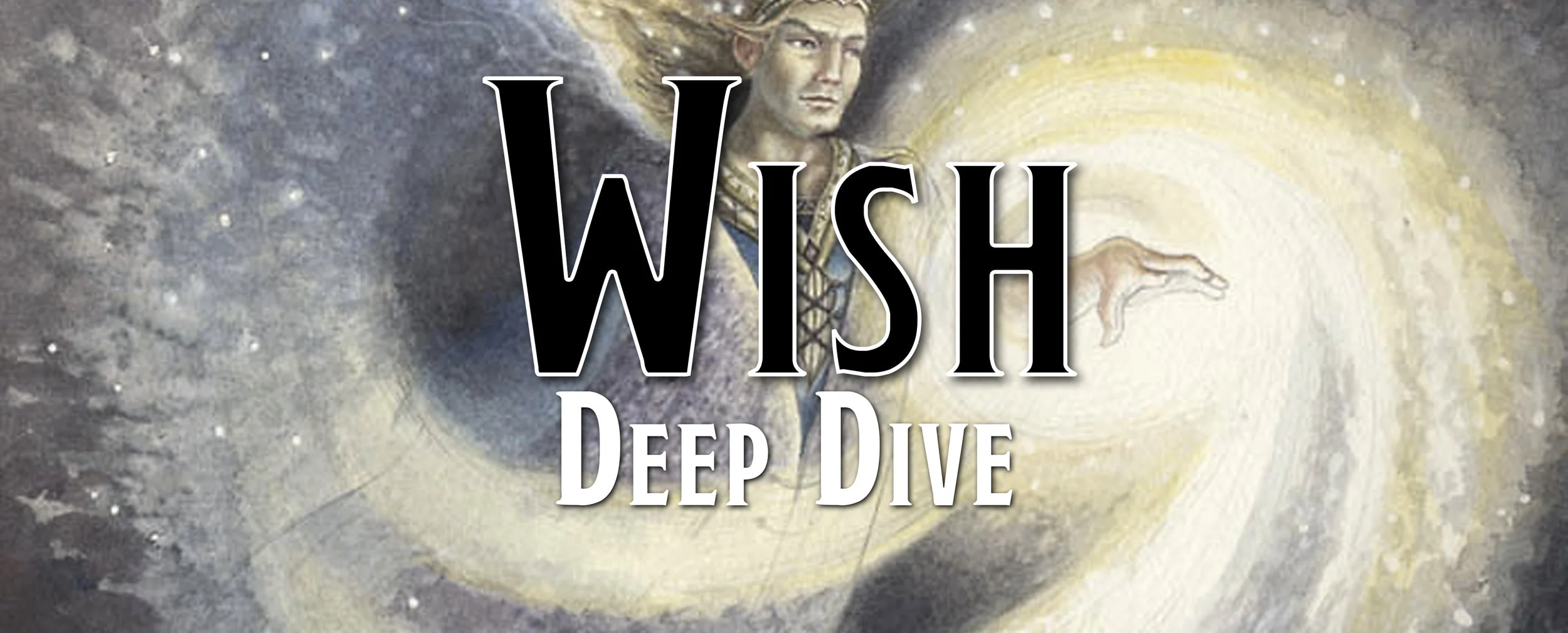 Deep Dive - The Wish Spell