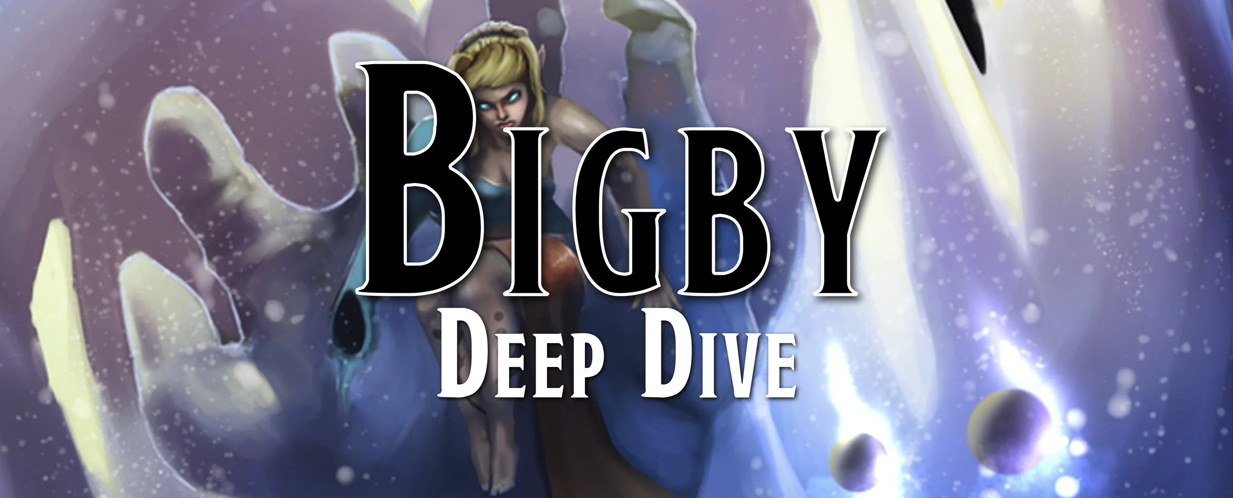 Deep Dive - History of Bigby