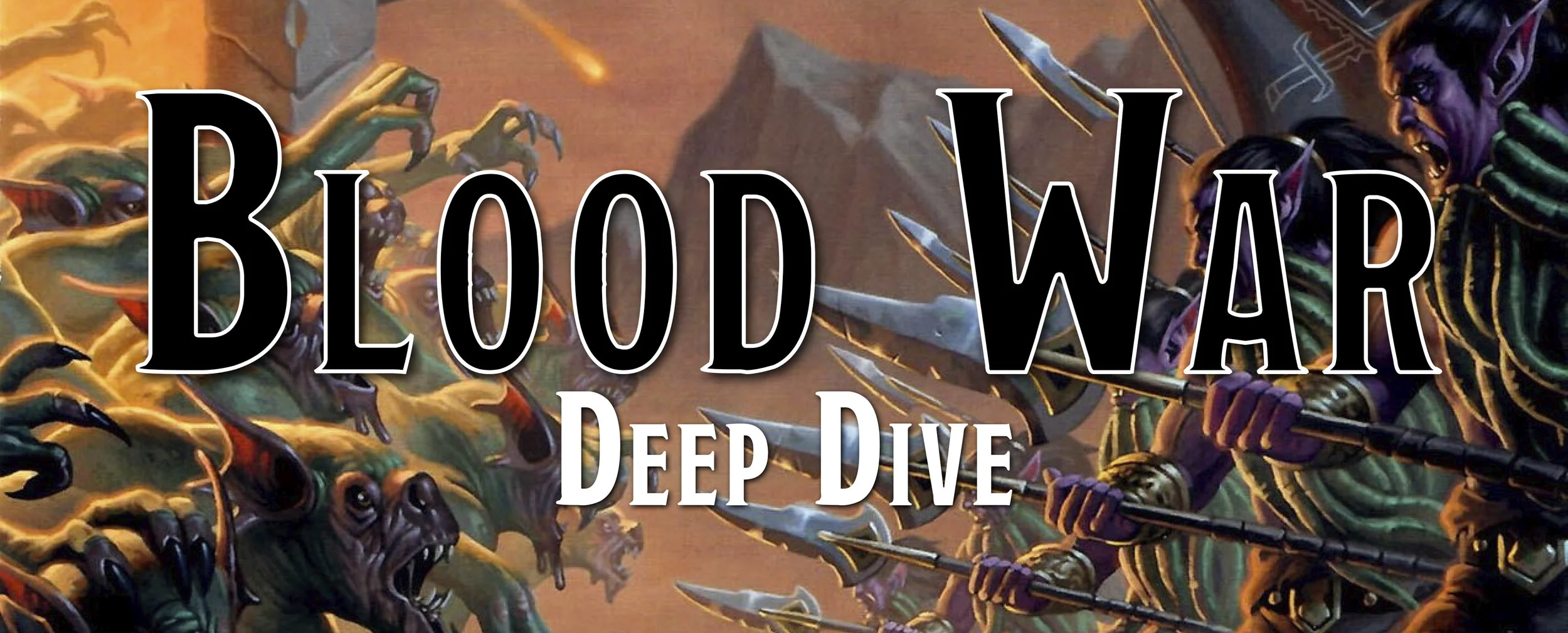 Deep Dive - The Blood War