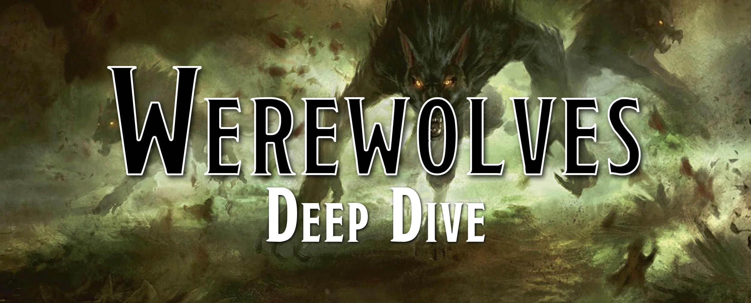 Deep Dive - The Werewolf