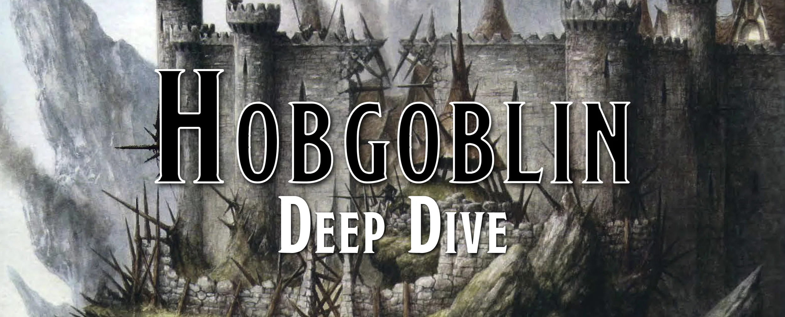 Deep Dive - The Hobgoblin