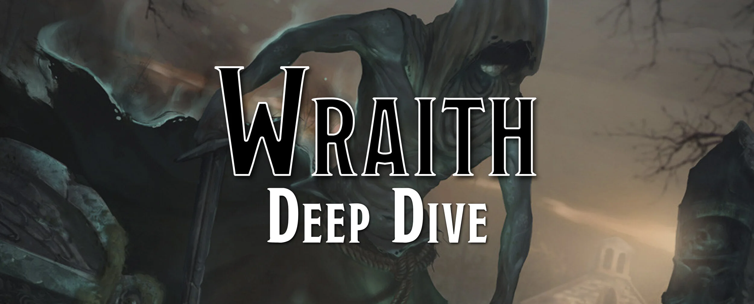 Deep Dive - The Wraith