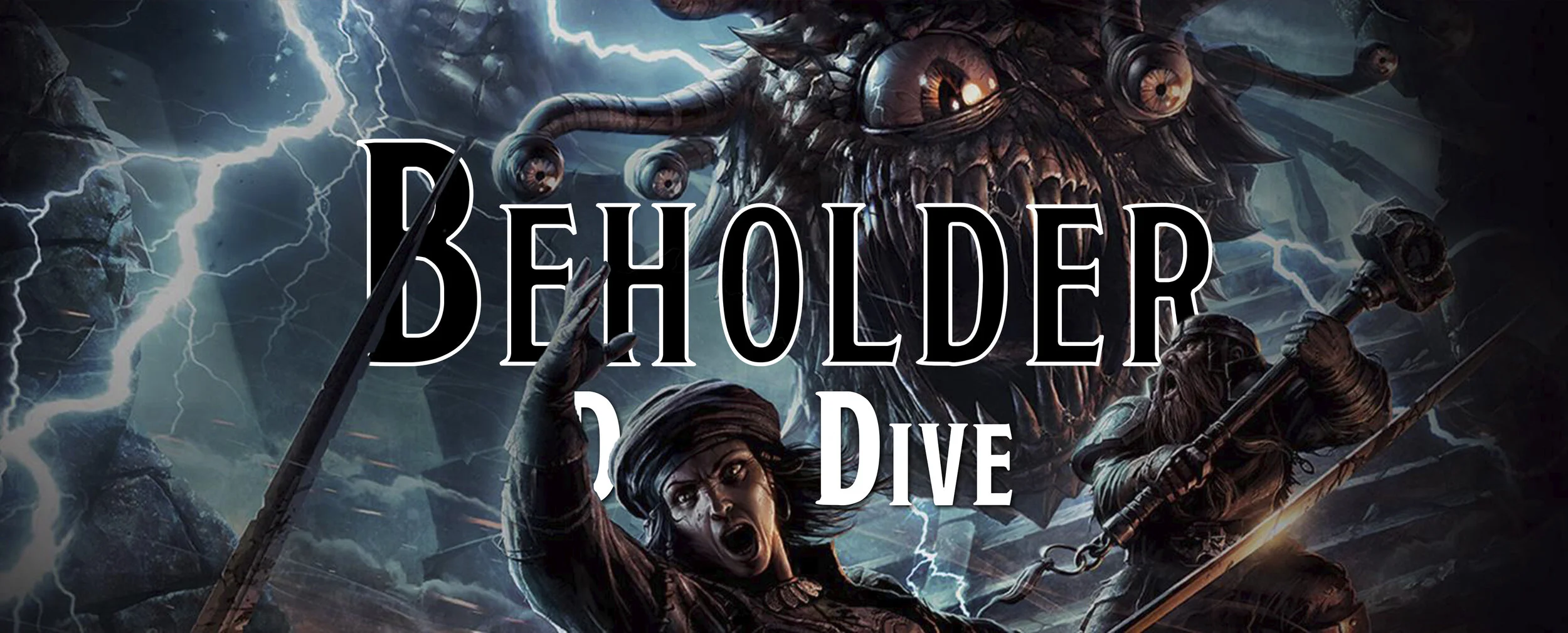Deep Dive - The Beholder