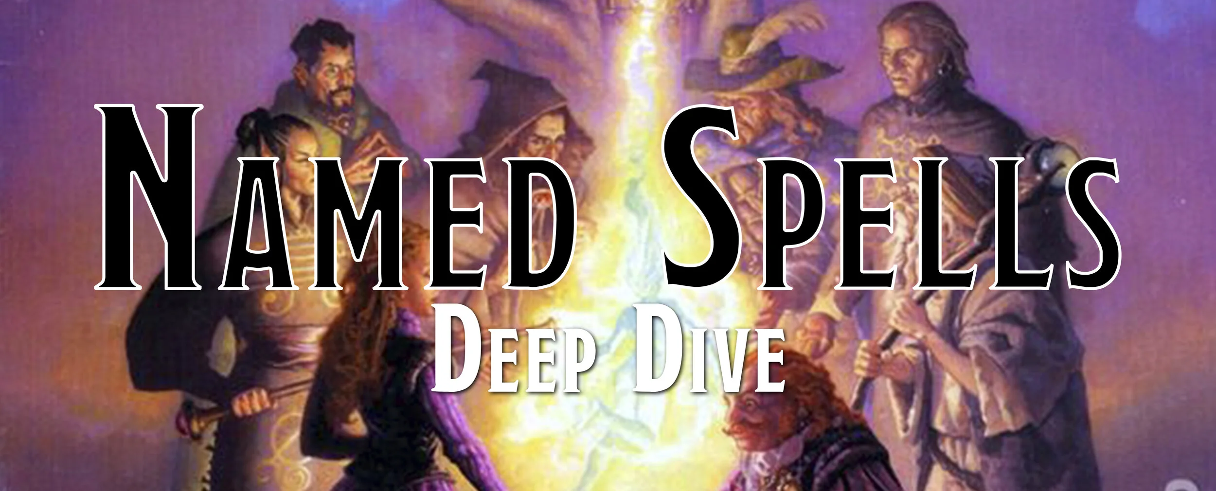 Deep Dive - The Named Spells