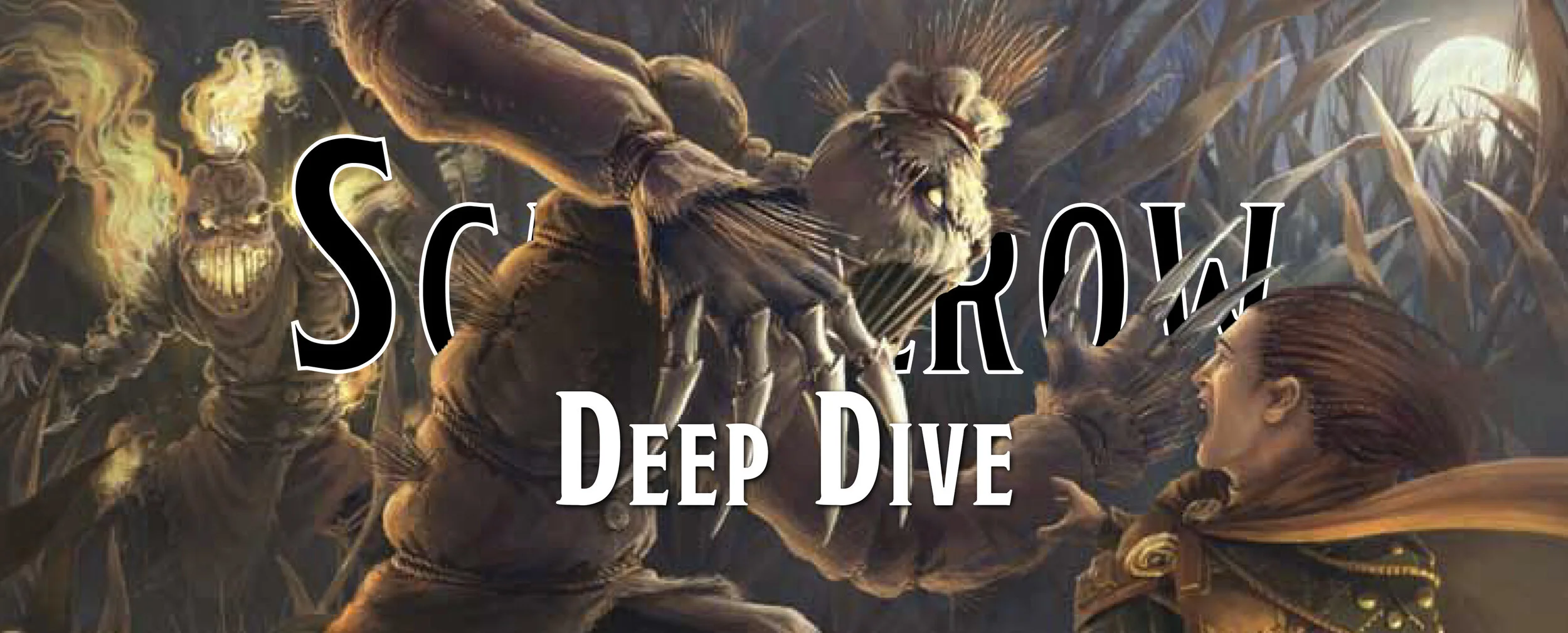 Deep Dive - The Scarecrow