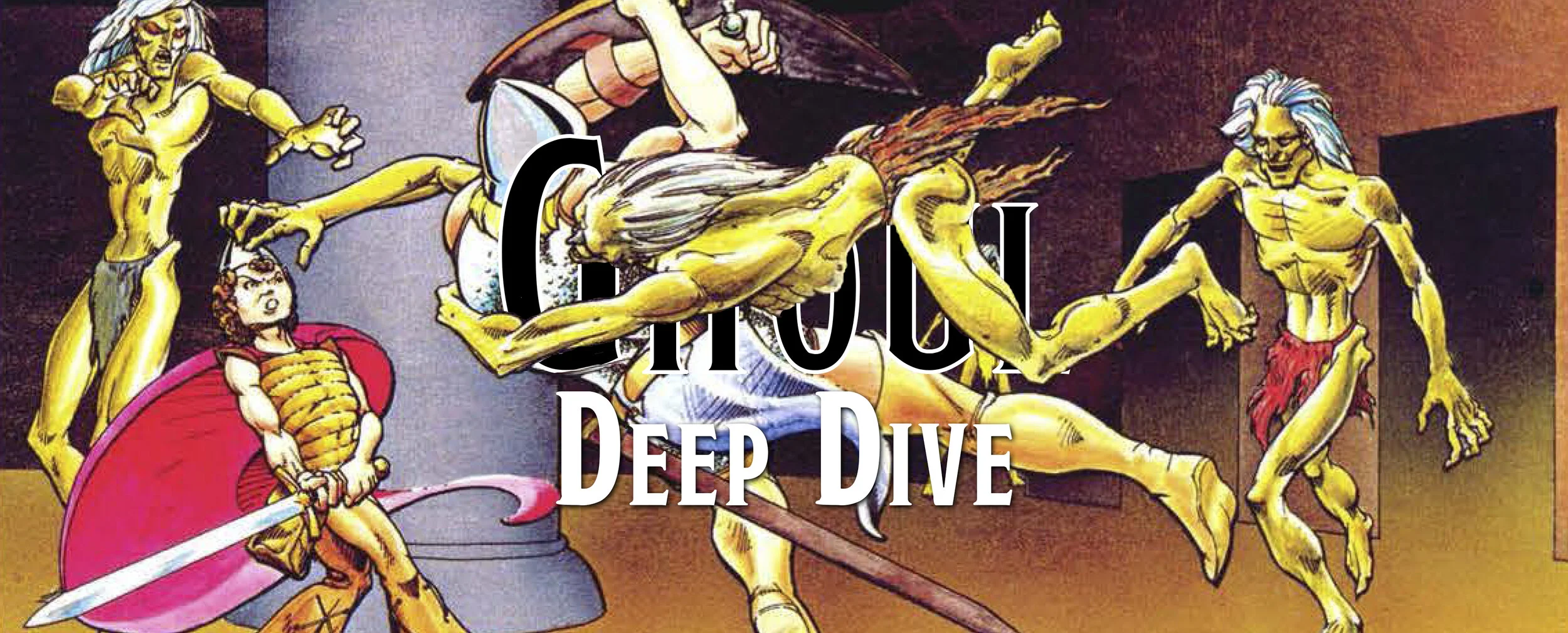 Deep Dive - The Ghoul