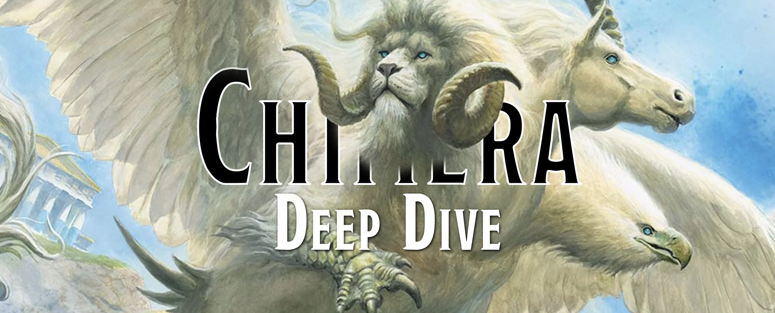 Deep Dive - The Chimera