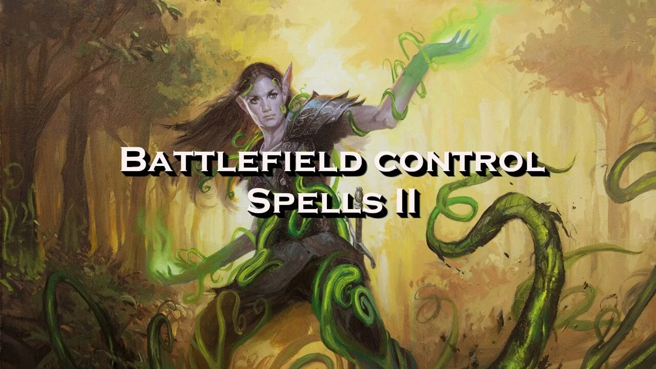 Let's Talk Tactics - Battlefield Control Spells, Part 2
