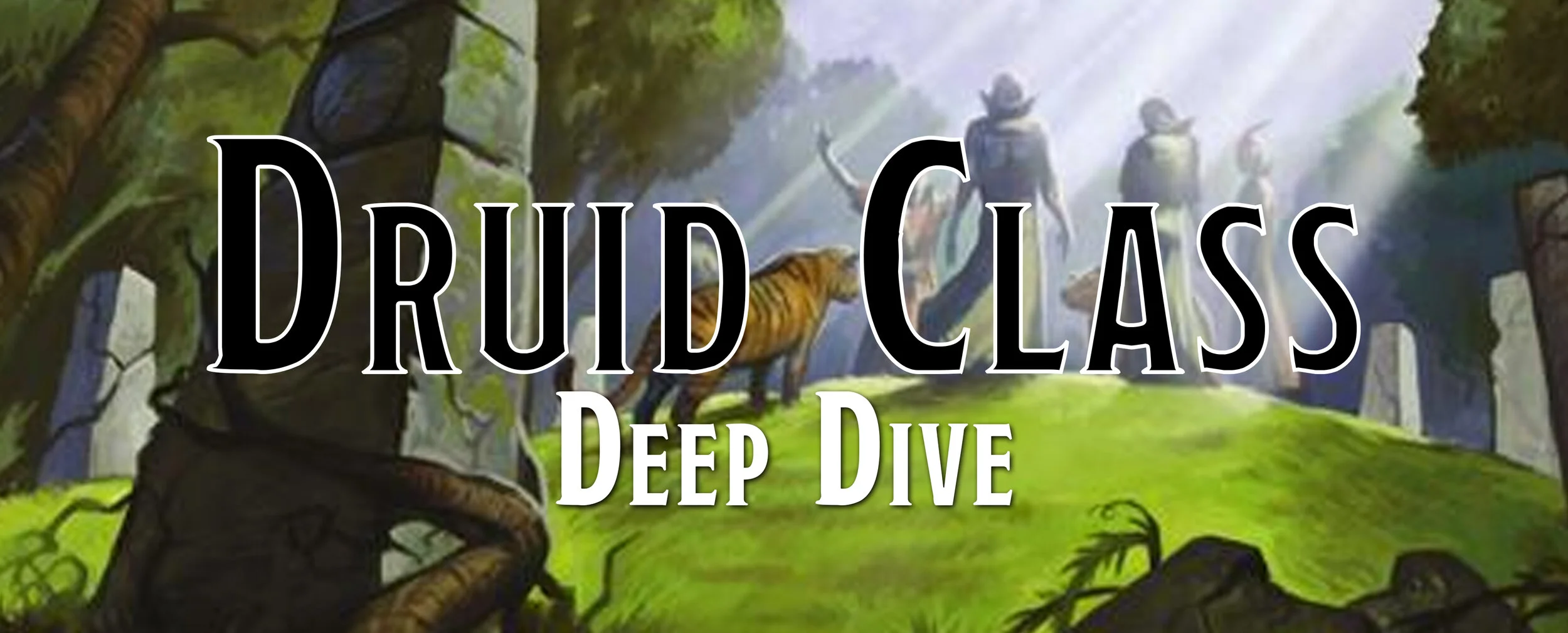 Deep Dive - Druid Class