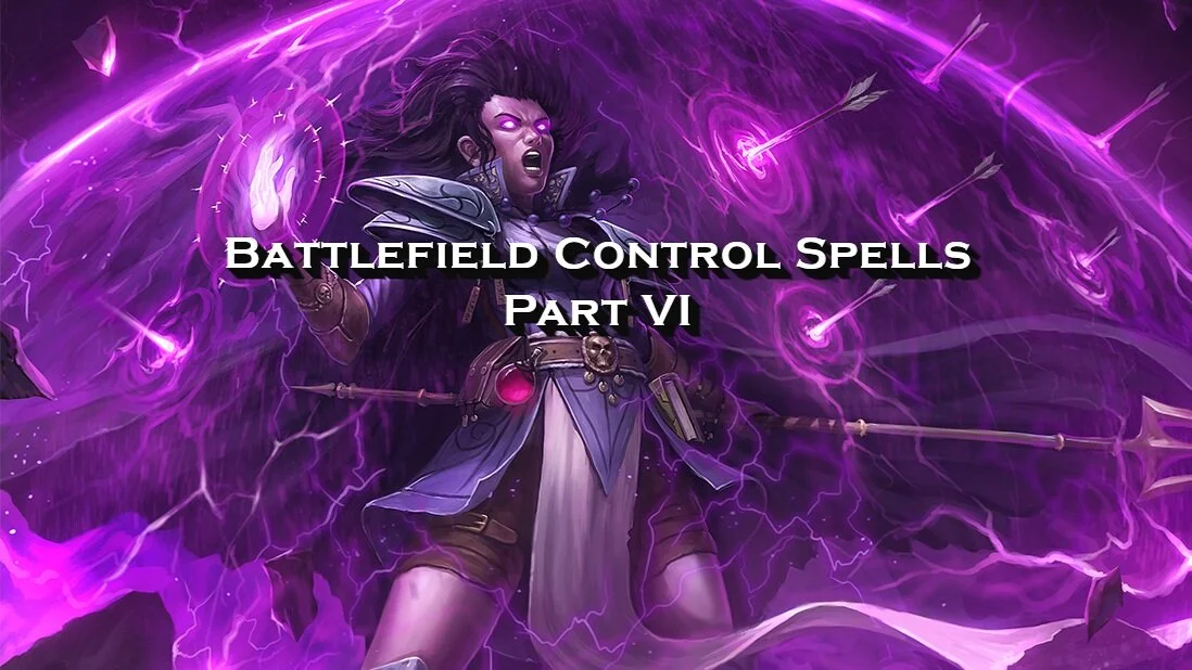 Let's Talk Tactics - Battlefield Control Spells Part 6