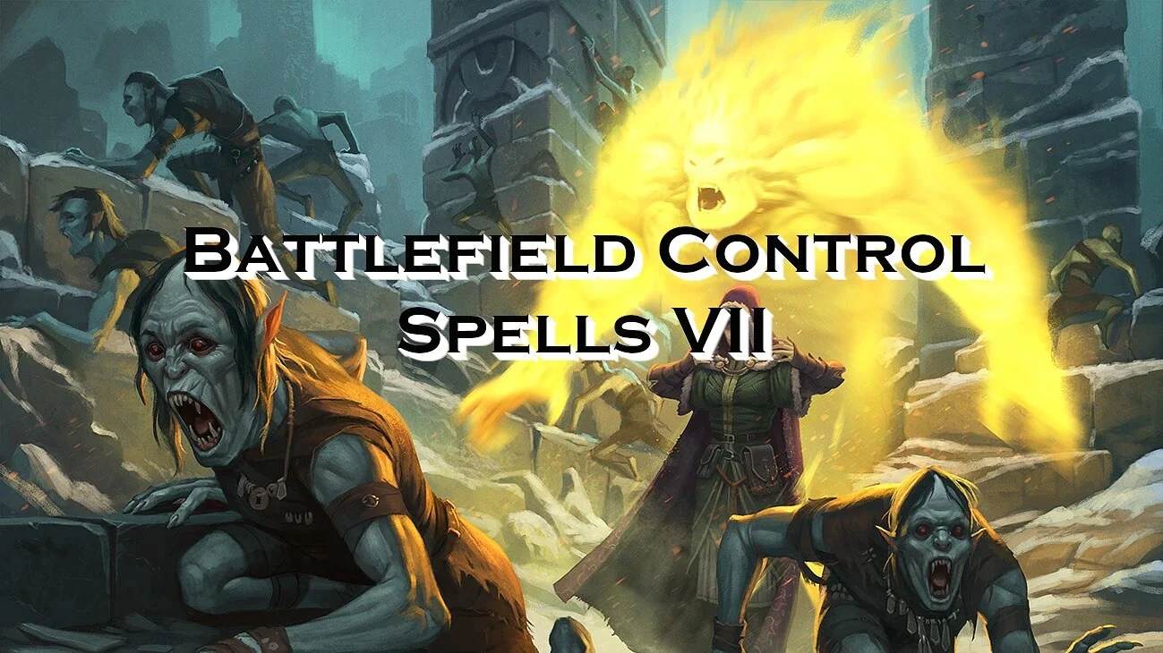 Let's Talk Tactics - Battlefield Control Spells Part VII